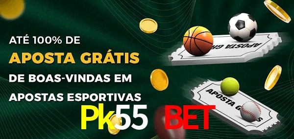 Pk55 Bet Ate 100% de Aposta Gratis